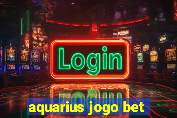 aquarius jogo bet